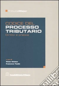 Codice del processo tributario. Diritto e pratica libro