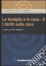 La Famiglia e la casa. Vol. 2: I diritti sulla casa. libro