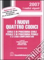 I Nuovi quattro codici. Civile e di procedura civile, penale e di procedura penale e le leggi complementari libro