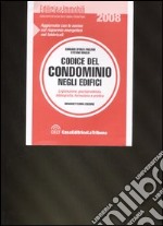 Codice del condominio negli edifici. Legislazione, giurisprudenza, bibliografia, formulario e pratica libro