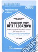 Il nuovissimo codice delle locazioni. Con tutti i decreti per i contratti agevolati, transitori e per studenti universitari libro