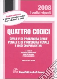 Quattro codici. Civile e di procedura civile, penale e di procedura penale e leggi complementari libro