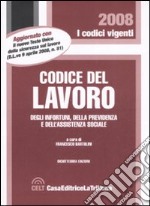 Codice del lavoro, degli infortuni, della previdenza e dell'assistenza sociale libro