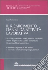 Il risarcimento danni da attività lavorativa libro
