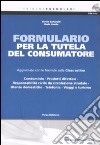 Formulario per la tutela del consumatore. Aggiornato con le formule sulla Class action. Con CD-ROM libro