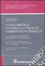 Guida pratica contro gli «illeciti ambientali in bianco» libro