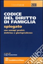 Codice del diritto di famiglia spiegato con esempi pratici, dottrina e giurisprudenza libro