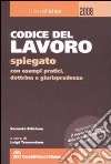 Codice del lavoro spiegato con esempi pratici, dottrina e giurisprudenza libro