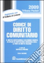 Codice di diritto comunitario. Il diritto costituzionale dell'Unione Europea. Lo spazio di cooperazione giudiziaria civile. Le fonti di diritto italiano libro