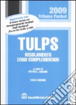 Tulps. Regolamento, leggi complementari