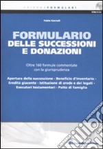 Formulario delle successioni e donazioni. Con CD-ROM libro