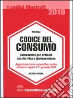 Codice del consumo. Commentato per articolo con dottrina e giurisprudenza libro