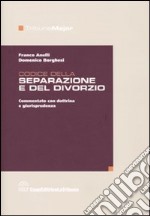 Codice della separazione e del divorzio. Commentato con dottrina e giurisprudenza libro