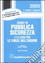 Codice di pubblica sicurezza e le leggi per le forze dell'ordine libro