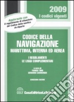 Codice della navigazione marittima, interna ed aerea. I regolamenti. Le leggi complementari libro