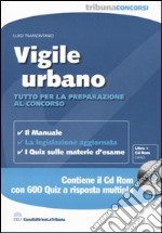 Vigile urbano. Tutto per la preparazione al concorso. Con CD-ROM libro