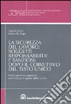 La sicurezza del lavoro: soggetti, responsabilità e sanzioni dopo il correttivo del testo unico libro