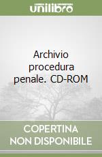 Archivio procedura penale. CD-ROM libro