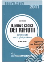 Il nuovo codice dei rifiuti. Commentato con la giurisprudenza libro