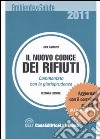 Il nuovo codice dei rifiuti. Commentato con la giurisprudenza libro