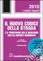 Il nuovo codice della strada e il prontuario delle infrazioni con gli importi aggiornati libro