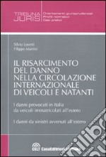 Il risarcimento del danno nella circolazione internazionale di veicolie natanti libro