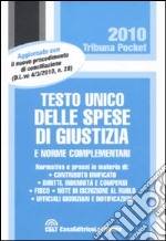 Testo unico delle spese di giustizia e norme complementari libro