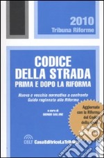 Codice della strada prima e dopo la riforma libro