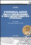 Formulario della circolazione e dell'infortunistica stradale. Con CD-ROM libro