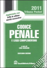 Codice penale e leggi complementari libro
