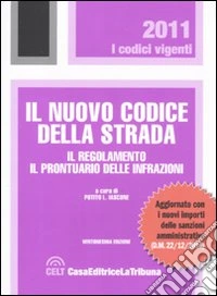 Il nuovo codice della strada. Il regolamento. Il prontuario delle infrazioni libro
