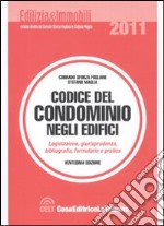 Codice del condominio negli edifici. Legislazione, giurisprudenza, bibliografia, formulario e pratica libro