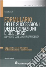 Formulario delle successioni, delle donazioni e del trust annotato con la giurisprudenza. Con CD-ROM libro