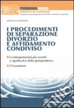 I procedimenti di separazione, divorzio e affidamento condiviso libro