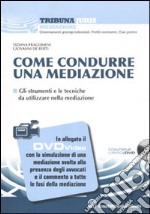 Come condurre una mediazione. Con DVD libro