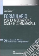 Formulario per la mediazione civile e commerciale. Con CD-ROM libro