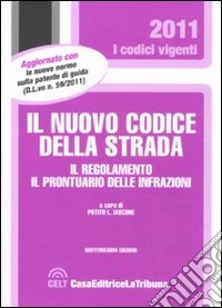 Il nuovo codice della strada. Il regolamento. Il prontuario delle infrazioni libro