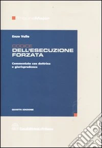 Codice dell'esecuzione forzata. Commentato con dottrina e giurisprudenza libro