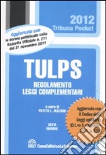 Tulps. Regolamento, leggi complementari libro