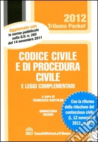 Codice civile e di procedura civile e leggi complementari libro