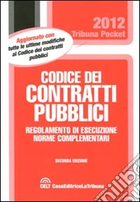 Codice dei contratti pubblici e regolamento di esecuzione libro