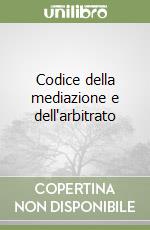 Codice della mediazione e dell'arbitrato libro