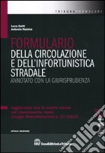 Il formulario della circolazione e dell'infortunistica stradale. Annotato con la giurisprudenza. Con CD-ROM libro