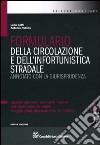 Il formulario della circolazione e dell'infortunistica stradale. Annotato con la giurisprudenza. Con CD-ROM libro