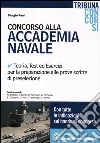 Concorso alla Accademia navale. Teoria, test ed esercizi per la preparazione alle prove scritte di preselezione libro