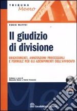 Giudizio di divisione. Orientamenti, annotazioni processuali e formule per gli adempimenti dell'avvocato. Con CD-ROM libro