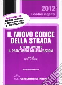 Il nuovo codice della strada. Il regolamento. Il prontuario delle infrazioni libro
