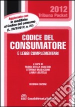 Codice del consumatore. E leggi complementari libro