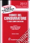 Codice del consumatore. E leggi complementari libro