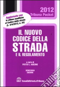 Il nuovo codice della strada e il regolamento libro
